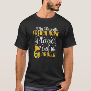 Mijn favoriete Franse Horn-speler noemt me Abuela  T-shirt