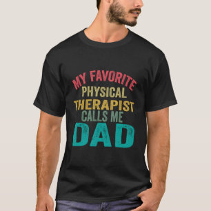 Mijn favoriete fysiotherapeut noemt me vader vader t-shirt