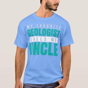 Mijn favoriete geoloog noemt me oom t-shirt