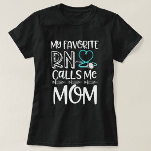 Mijn favoriete geregistreerde verpleegster belt me t-shirt