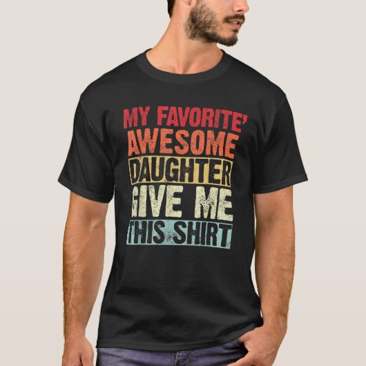 Mijn favoriete Geweldige dochter Geef deze grappig T-shirt (Voorkant)
