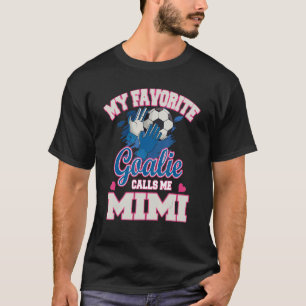 Mijn favoriete Goalie noemt me Mimi voetbal Goalke T-shirt