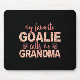 Mijn favoriete goalie noemt me oma Hockey Goalie Muismat