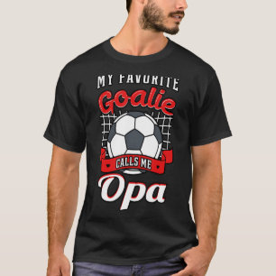 Mijn favoriete Goalie noemt me Opa Soccer Player G T-shirt