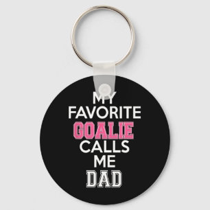 Mijn favoriete goalie noemt me vader hockeymeisje sleutelhanger