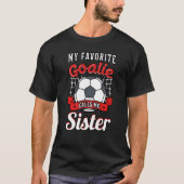 Mijn favoriete Goalie noemt me Zuster Soccer Playe T-shirt (Voorkant)