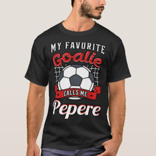 Mijn favoriete Goalie roept me Pepere Spocer Playe T-shirt