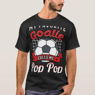 Mijn favoriete Goalie roept me Pop Pop voetballer  T-shirt