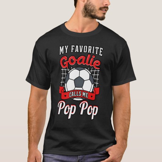 Mijn favoriete Goalie roept me Pop Pop voetballer T-shirt (Voorkant)