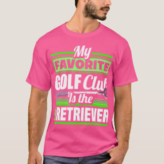 Mijn favoriete golfclub is de Ball Retriever T-shirt