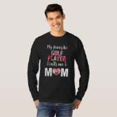 Mijn favoriete Golfspeler noemt me mama T-shirt (Voorkant volledig)