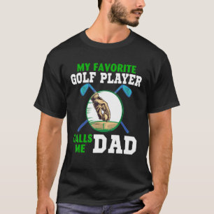 Mijn favoriete Golfspeler noemt me pa Cool Happy F T-shirt