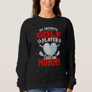 Mijn favoriete Golfspeler roept me mama Trui