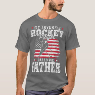 Mijn favoriete Hockey Player roept me vaders vader T-shirt