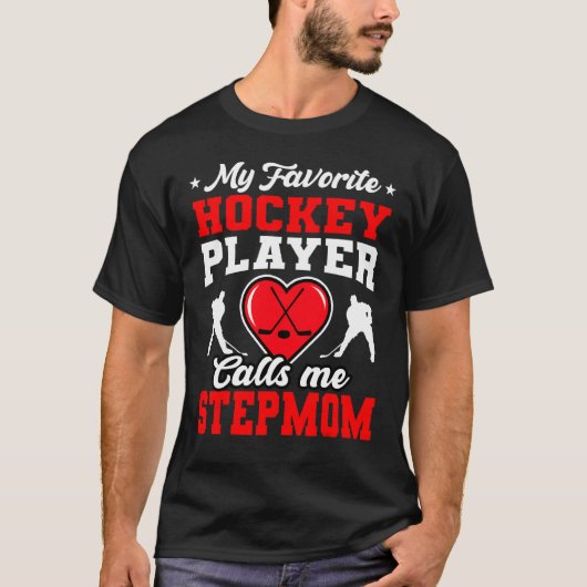 Mijn favoriete Hockey-speler noemt me Stepmmmoeder T-shirt (Voorkant)