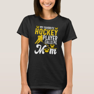 Mijn favoriete Hockey-speler roept me Mam Ice Hock T-shirt