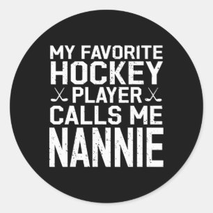 Mijn favoriete hockeyspeler noemt me Nannie Hockey Ronde Sticker