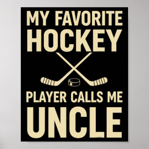 Mijn favoriete hockeyspeler noemt me oom poster