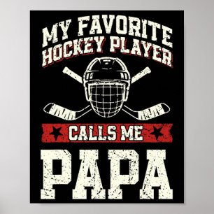 Mijn favoriete hockeyspeler noemt me papa poster