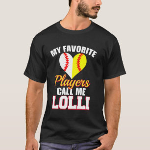 Mijn favoriete honkbalsoftbalspelers noemen me Lol T-shirt
