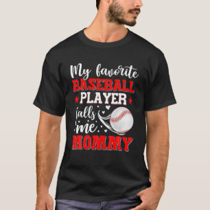 Mijn favoriete honkbalspeler noemt me mama moeders t-shirt