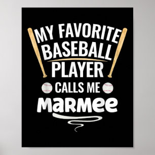 Mijn favoriete honkbalspeler noemt me Marmee Poster