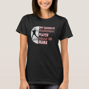 Mijn favoriete honkbalspeler noemt me Nana Little  T-shirt