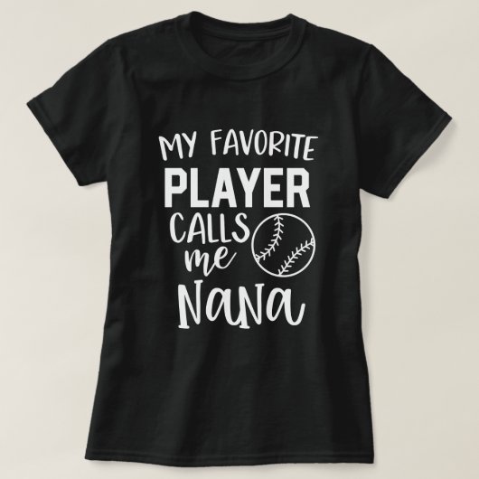 Mijn favoriete honkbalspeler noemt me Nana T-shirt (Design voorkant)