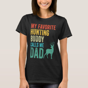 Mijn favoriete jachtboeddy noemt me papa Deer Hunt T-shirt