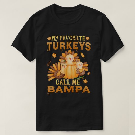 Mijn favoriete kalkoenen noemen me Bampa-Thanksgiv T-shirt (Design voorkant)