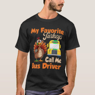 Mijn favoriete kalkoenen noemen me buschauffeur Tu T-shirt