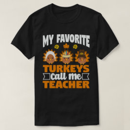 Mijn favoriete kalkoenen noemen me de Thanksgiving T-shirt