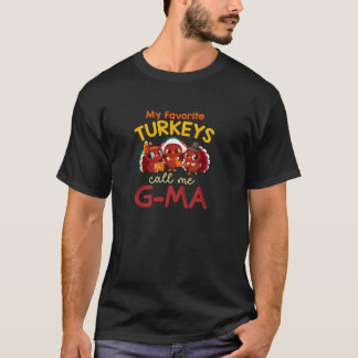 Mijn favoriete kalkoenen noemen me G Ma Thanksgivi T-shirt