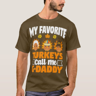 Mijn favoriete kalkoenen noemen me GDaddy Funny He T-shirt