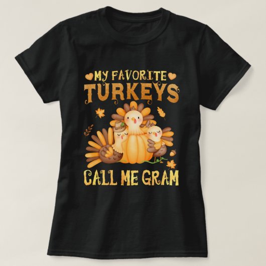 Mijn favoriete kalkoenen noemen me Gram Thanksgivi T-shirt (Design voorkant)