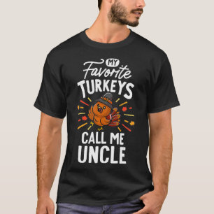 Mijn favoriete kalkoenen noemen me oom familie Tha T-shirt