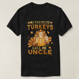 Mijn favoriete kalkoenen noemen me oom Thanksgivin T-shirt