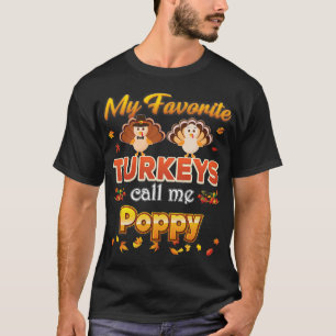 Mijn favoriete kalkoenen noemen me papaver Thanksg T-shirt