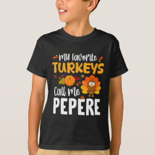 Mijn favoriete kalkoenen noemen me Pepere Thanksgi T-shirt
