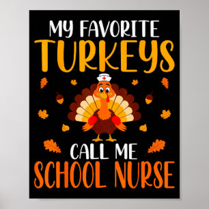 Mijn favoriete kalkoenen noemen me schoolverpleegs poster