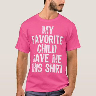Mijn favoriete kind gaf me deze grappige mama vade t-shirt