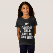 Mijn favoriete kind gaf me deze grappige Vaderdag T-shirt (Voorkant volledig)
