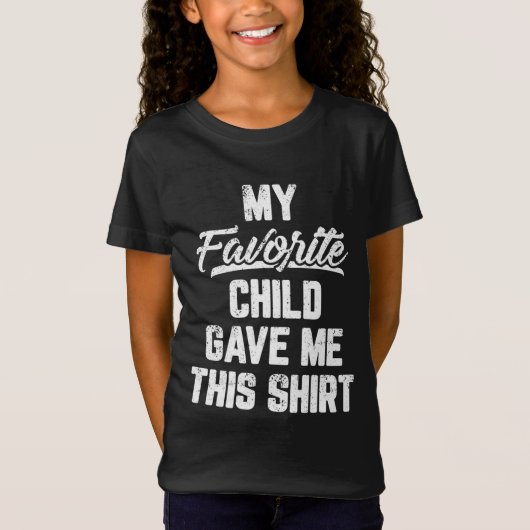 Mijn favoriete kind gaf me deze grappige Vaderdag T-shirt (Voorkant)