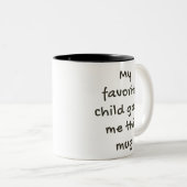 Mijn favoriete kind gaf me deze mok (Voorkant rechts)