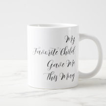Mijn favoriete kind gaf me deze mok grappig cadeau