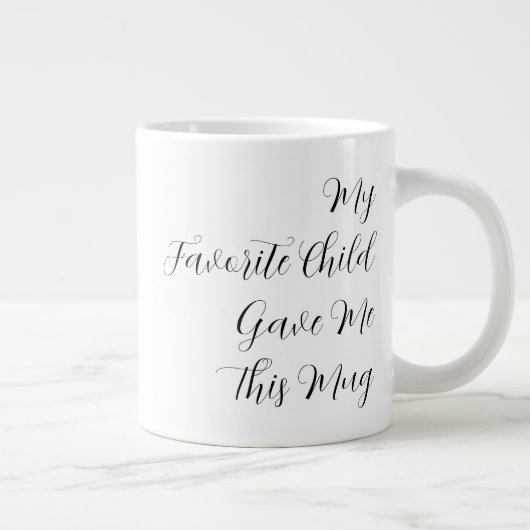 Mijn favoriete kind gaf me deze mok grappig cadeau (Rechts)