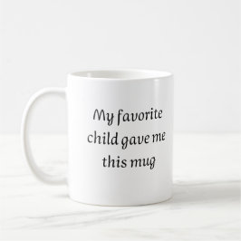 Mijn favoriete kind gaf me deze mok, Vaderdag Koffiemok