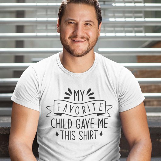 Mijn favoriete kind gaf me dit Shirt