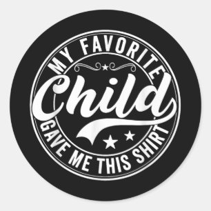 Mijn favoriete kind gaf me dit Shirt grappige vade Ronde Sticker