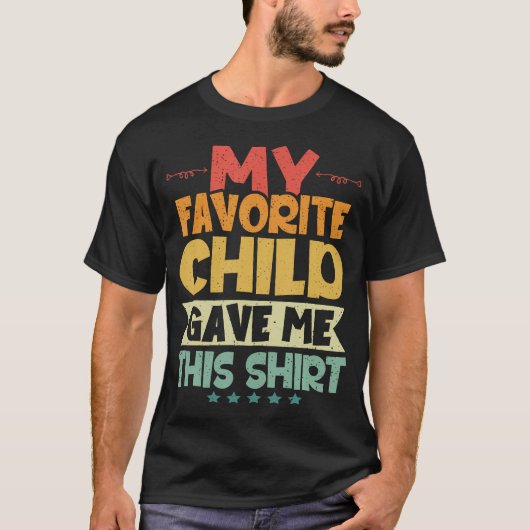 Mijn favoriete kind gaf me dit shirt Vaderdag (Voorkant)